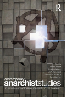 Contemporary Anarchist Studies : An Introductory Anthology of Anarchy in the Academy