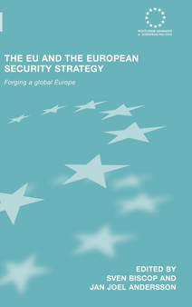 The EU and the European Security Strategy : Forging a Global Europe