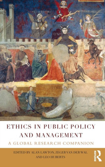 Ethics in Public Policy and Management : A global research companion