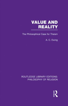 Value and Reality : The Philosophical Case for Theism