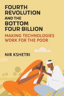 The Fourth Revolution and the Bottom Four Billion : Making Technologies Work for the Poor