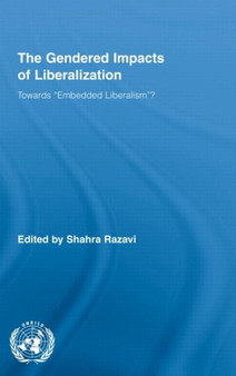 The Gendered Impacts of Liberalization : Towards "Embedded Liberalism"?