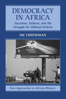 Democracy in Africa : Successes, Failures, and the Struggle for Political Reform