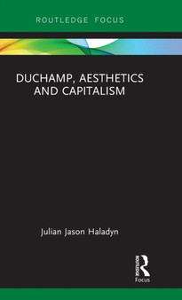 Duchamp, Aesthetics and Capitalism
