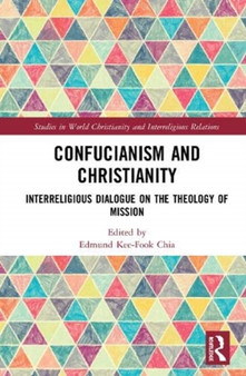 Confucianism and Christianity : Interreligious Dialogue on the Theology of Mission