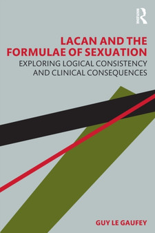 Lacan and the Formulae of Sexuation : Exploring Logical Consistency and Clinical Consequences