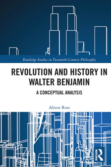 Revolution and History in Walter Benjamin : A Conceptual Analysis