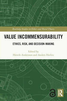 Value Incommensurability : Ethics, Risk, and Decision-Making
