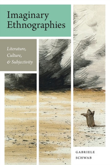 Imaginary Ethnographies : Literature, Culture, and Subjectivity