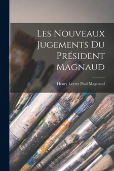 Les Nouveaux Jugements du President Magnaud by Henry Leyret Paul Magnaud - Paperback