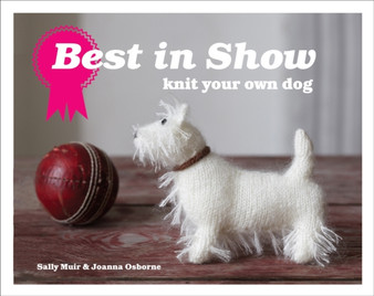Best in Show: Knit Your Own Dog by Joanna Osborne - Hardback