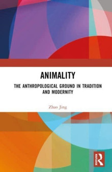 Animality : The Anthropological Ground in Tradition and Modernity