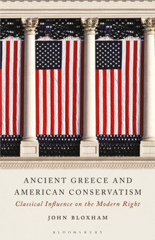 Ancient Greece and American Conservatism : Classical Influence on the Modern Right
