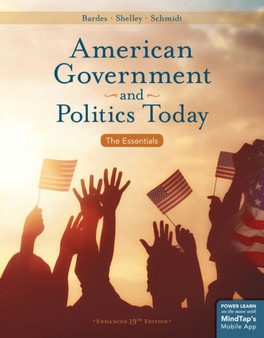 American Government and Politics Today : The Essentials, Enhanced