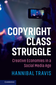 Copyright Class Struggle : Creative Economies in a Social Media Age