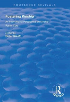 Fostering Kinship : An International Perspective on Kinship Foster Care