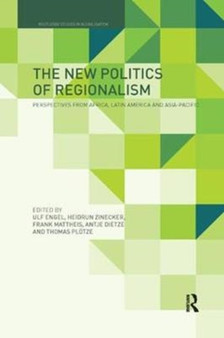The New Politics of Regionalism : Perspectives from Africa, Latin America and Asia-Pacific