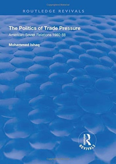 The Politics of Trade Pressure : American-Soviet Relations, 1980-88