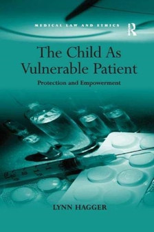 The Child As Vulnerable Patient : Protection and Empowerment