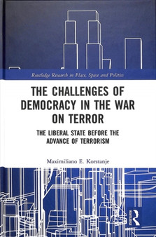 The Challenges of Democracy in the War on Terror : The Liberal State before the Advance of Terrorism