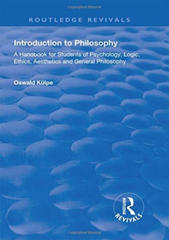 Introduction to Philosophy : A Handbook for Students of Psychology, Logic, Ethics, Aesthetics and General Philosophy