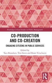 Co-Production and Co-Creation : Engaging Citizens in Public Services