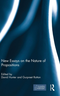 New Essays on the Nature of Propositions