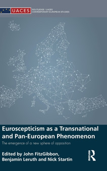 Euroscepticism as a Transnational and Pan-European Phenomenon : The Emergence of a New Sphere of Opposition Euroscepticism as a Transnational and Pan-European Phenomenon : The Emergence of a New Sphere of Opposition
