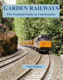 Garden Railways : The Essential Guide to Construction by Chris Hatton - Paperback