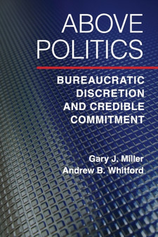 Above Politics : Bureaucratic Discretion and Credible Commitment