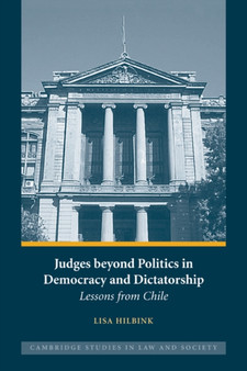 Judges beyond Politics in Democracy and Dictatorship : Lessons from Chile