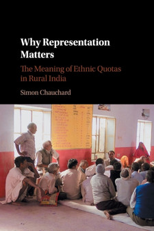 Why Representation Matters : The Meaning of Ethnic Quotas in Rural India