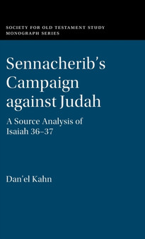 Sennacherib's Campaign against Judah : A Source Analysis of Isaiah 36-37