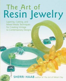 The Art Of Resin Jewelry by Sherri Haab - Paperback
