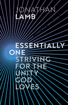 Essentially One : Striving for the Unity God Loves