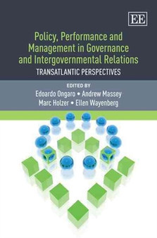 Policy, Performance and Management in Governance and Intergovernmental Relations : Transatlantic Perspectives