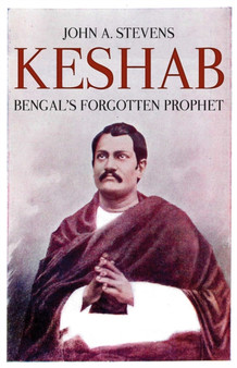 Keshab : Bengal's Forgotten Prophet