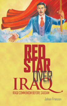 Red Star Over Iraq : Iraqi Communism Before Saddam