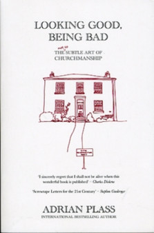 Looking Good, Being Bad : The (Not So) Subtle Art of Churchmanship