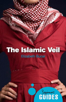 The Islamic Veil : A Beginner's Guide