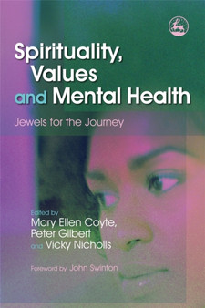 Spirituality, Values and Mental Health : Jewels for the Journey