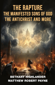 The Rapture, The Manifested Sons of God, The Antichrist, and More