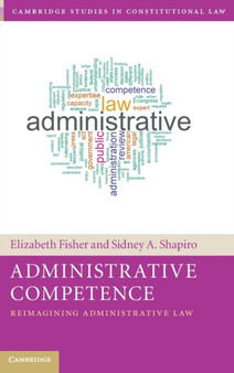 Administrative Competence : Reimagining Administrative Law