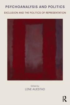 Psychoanalysis and Politics : Exclusion and the Politics of Representation