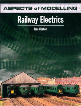 Aspects of Modelling: Railway Electrics by Ian Morton - Paperback