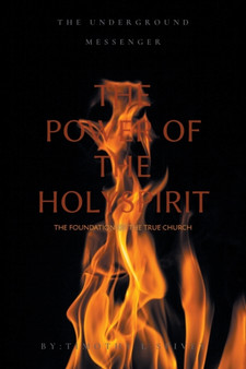 The Power of the Holy Spirit : The Foundation of the True Church