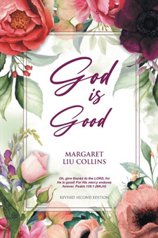 God is Good : Revised Second Edition