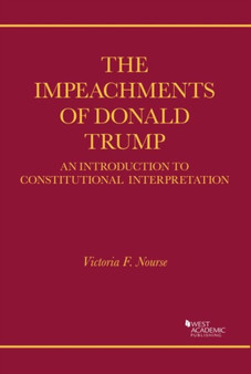 The Impeachments of Donald Trump : An Introduction to Constitutional Interpretation