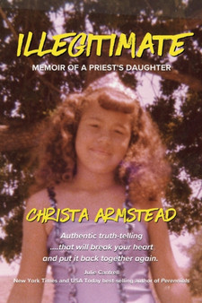 Illegitimate : Memoir Of A Priest's Daughter