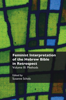 Feminist Interpretation of the Hebrew Bible in Retrospect. III : Methods : 9